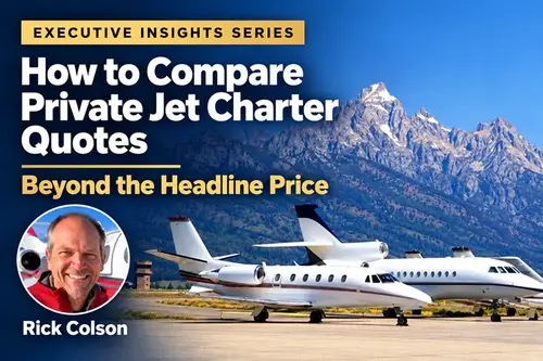 Rick Colson with private jets against a mountain backdrop — comparing charter quotes beyond the headline price